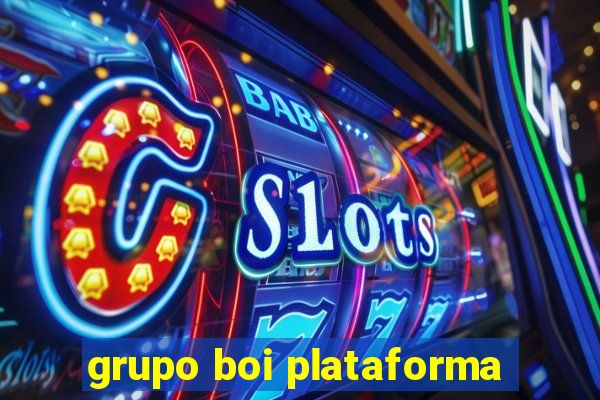 grupo boi plataforma